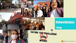 Vishwavidyalaya Vlog| Saying Yes Challenge Goes Wrong| Missing College Days| *before lockdown 2021|