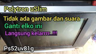 TV TABUNG POLYTRON SLIM TIDAK ADA GAMBAR DAN SUARA #ps52uv81