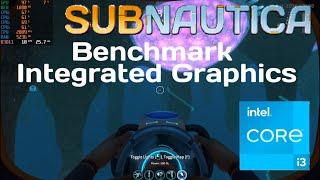 Subnautica - i3 1115G4 | Benchmark test | 8Gb ram | Intel UHD Graphics #subnautica