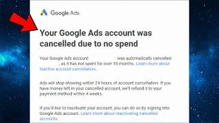 How To Fix The Your Google Ads Account Was Cancelled Due To No Spend Problem