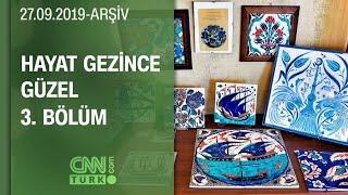 Çini Sanatının Tarihi - Hayat Gezince Güzel 3. Bölüm | 27.09.2009