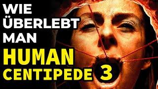 Wie Überlebt Man Den KRANKEN WÄCHTER In HUMAN CENTIPEDE 3