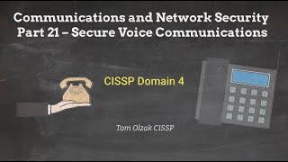 Communications and Network Security Part 21 – Secure Voice Communications