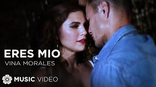 Eres Mio - Vina Morales (Music Video)