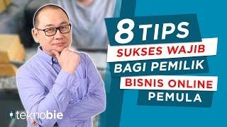 8 Tips Sukses (Wajib) Bagi Pemilik Bisnis Online Pemula