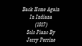 Back Home Again In Indiana (1917), solo piano by Jerry Perrine