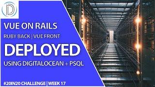Deploy A Ruby On Rails API With PostgreSQL | Fast Vue 3 App With DigitalOcean | 20in20 - Week 17