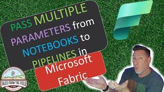 Microsoft Fabric: Pass Multiple Parameters from Notebooks to a Data Pipeline Using JSON!