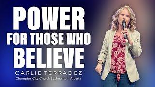 Power For Those Who Believe!  | Carlie Terradez at Champion City Church