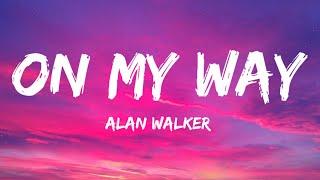 Alan Walker - On My Way (Lyrics) ft. Sabrina carpenter & Farruko