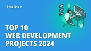 Top 10 Web Development Projects 2024 | 10 Web Development Projects For Resume | Simplilearn