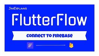 FlutterFlow - How To Connect To Firebase