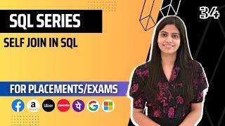 L34 : Self Join in SQL | Complete SQL Course 2024 | Jobs | Placements