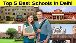 Top 5 Best School In Delhi | दिल्ली शहर के 5 सबसे अच्छे स्कूल | CBSE BOARD | ICSE BOARD