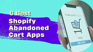 6 Best Shopify Abandoned Cart Apps | Shopify Apps