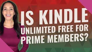 Is Kindle Unlimited free for Prime members?