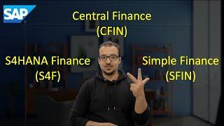 Difference between SAP Simple Finance(SFIN), S4HANA Finance (S4F), Central Finance (CFIN)