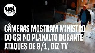 Ministro do GSI foi filmado no Planalto durante ataques de 8/1, diz TV; Oyama comenta