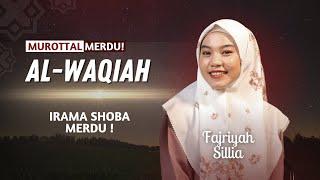 IRAMA SHOBA! Murottal Quran Merdu Surah Al-Waqiah  | Fajriya Sillia