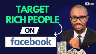 How To Target Rich People On Facebook (Make Money Online For Beginners)