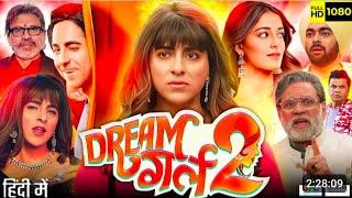 Dream Girl 2 Full Movie 2023 | Ayushman Khurana, Ananya Pandey | Paresh Rawal, Rajpal Yadav