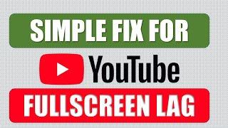 How to Fix YouTube Full Screen Lag in Chrome: Easy Solution 2020
