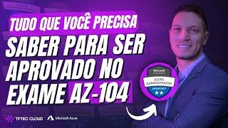 AZ-104 - Azure Administrator - Tudo que você precisa saber para ser aprovado