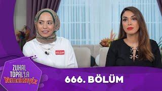 Zuhal Topal'la Yemekteyiz 666. Bölüm @Yemekteyiz