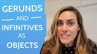 Gerunds and Infinitives as Objects | All You Need to Know