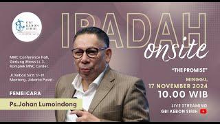 Ibadah Onsite GBI Kebon Sirih "THE PROMISE" | Ps.Johan Lumoindong - Minggu,17 November 2024