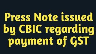 Press Note issued by CBIC regarding payment of GST dues during March 2021