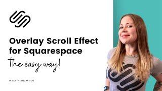 How to create an overlay scroll effect in Squarespace // Squarespace CSS Tutorial