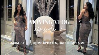 MOVING VLOG EP. 3| my new apartment feeling more like home, mom came to visit, date night & more!