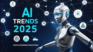 Top AI Trends in 2025: Revolutionizing Industries and Shaping the Future