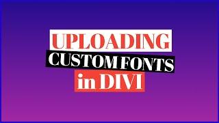 How To Upload Custom Fonts in Divi