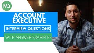 Account Executive Interview Questions with Answer Examples