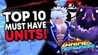 Top 10 MUST HAVE Units In UPDATE 2 | Anime Defenders