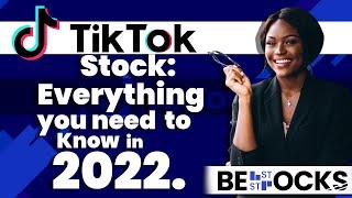 Tiktok stock: everything you need to know in 2022.