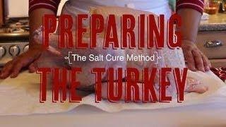 How to Prepare The Turkey for Roasting: The Salt Cure Method