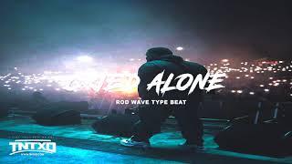 FREE Rod Wave Type Beat | 2021 | " Cried Alone " | @TnTXD