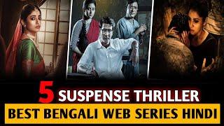 Top 5 New Suspense Crime Thriller Bengali Web Series In Hindi 2021 On Hoichoi 2021 (Part 3)
