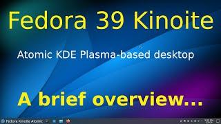 Fedora 39  Kinoite -  Atomic KDE Plasma Desktop.