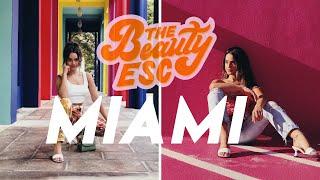 THE BEAUTY ESC: MIAMI