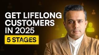 Get customers and retain them for a lifetime!! | 5 Stages to get lifelong customers