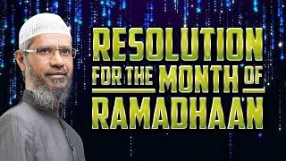 RESOLUTION FOR THE MONTH OF RAMADHAAN - A DATE WITH DR ZAKIR