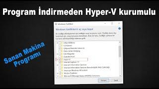 İndirme yapmadan Hyper-V kurulumu | Sanal Makine Programı | Windows 10 Hyper-V