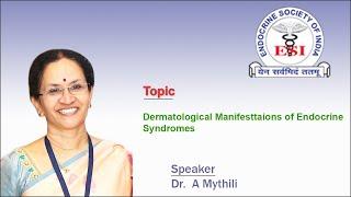 Dermatological Manifesttaions of Endocrine Syndromes by Dr. A Mythili