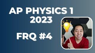 2023 AP Physics 1 Free Response #4