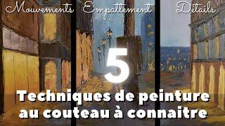 5 astuces de peinture au couteau à connaitre ! (huile/acrylique pour débutant et confirmé)