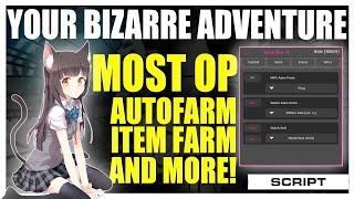 YOUR BIZARRE ADVENTURE SCRIPT PASTEBIN 2022 AUTO FARM ITEMS – AUTO QUESTS – AND MORE!